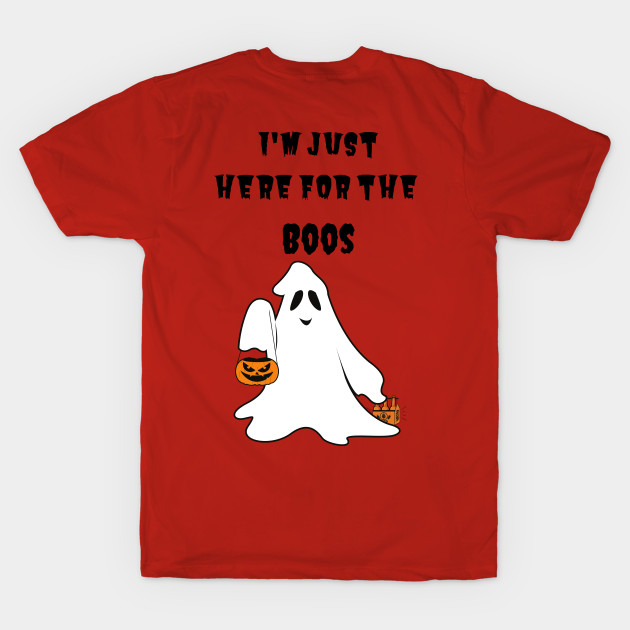 I'm just here for the Boos fall t-shirt by Teeshirtmedley